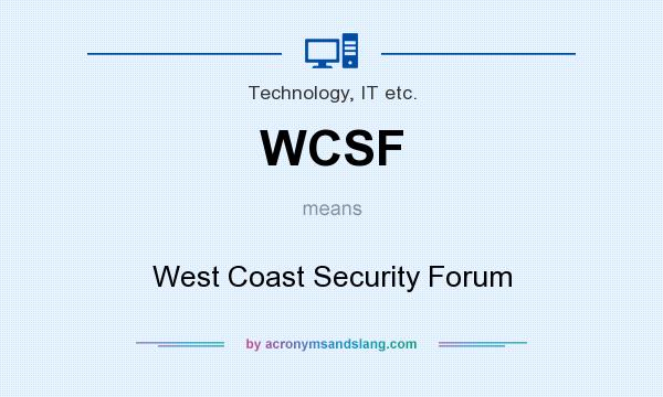 What does WCSF mean? It stands for West Coast Security Forum