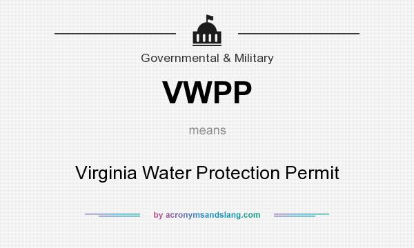 What does VWPP mean? It stands for Virginia Water Protection Permit