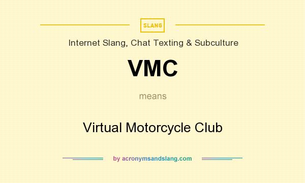 What does VMC mean? It stands for Virtual Motorcycle Club