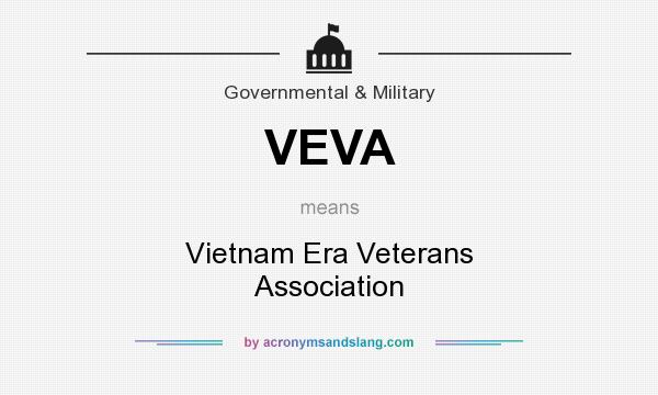 What does VEVA mean? It stands for Vietnam Era Veterans Association