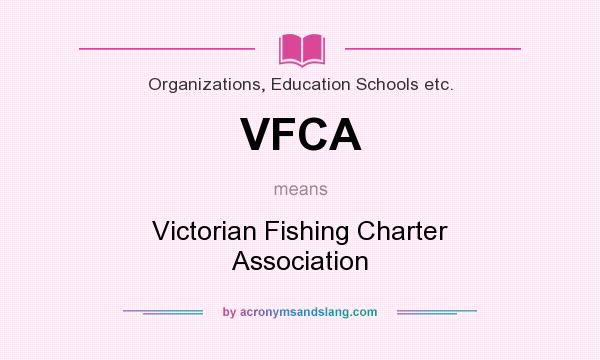 What does VFCA mean? It stands for Victorian Fishing Charter Association