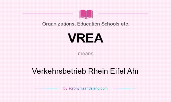 What does VREA mean? It stands for Verkehrsbetrieb Rhein Eifel Ahr