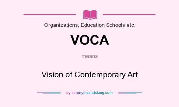 What does VOCA mean? It stands for Vision of Contemporary Art