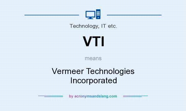 What does VTI mean? It stands for Vermeer Technologies Incorporated