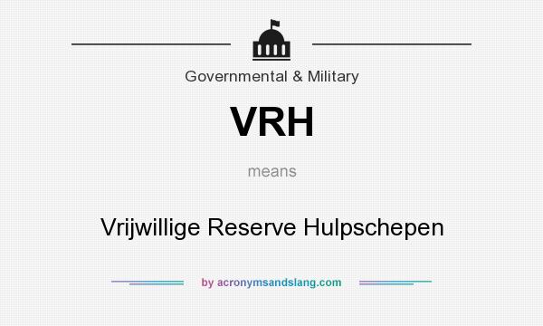What does VRH mean? It stands for Vrijwillige Reserve Hulpschepen
