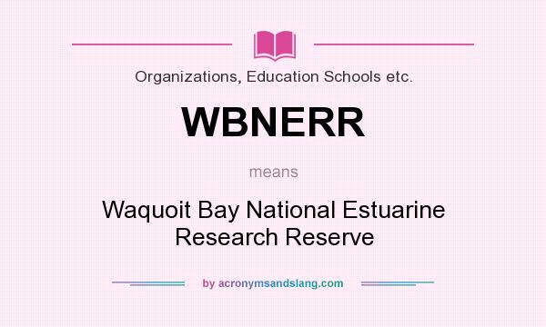 What does WBNERR mean? It stands for Waquoit Bay National Estuarine Research Reserve