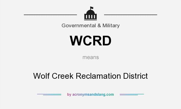 What does WCRD mean? It stands for Wolf Creek Reclamation District