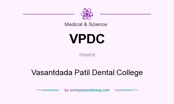 What does VPDC mean? It stands for Vasantdada Patil Dental College