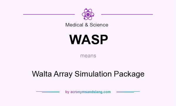 What does WASP mean? It stands for Walta Array Simulation Package