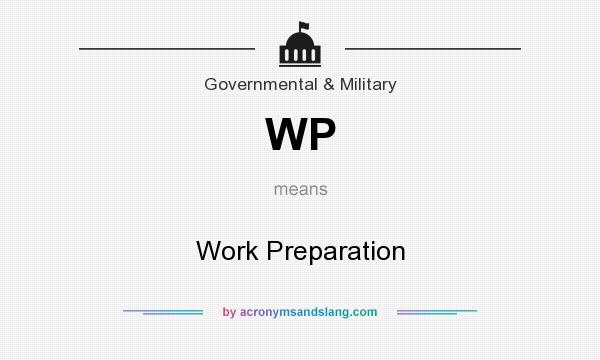 What does WP mean? It stands for Work Preparation