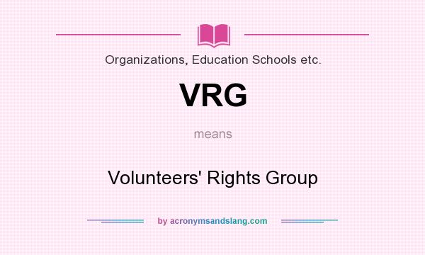 What does VRG mean? It stands for Volunteers` Rights Group