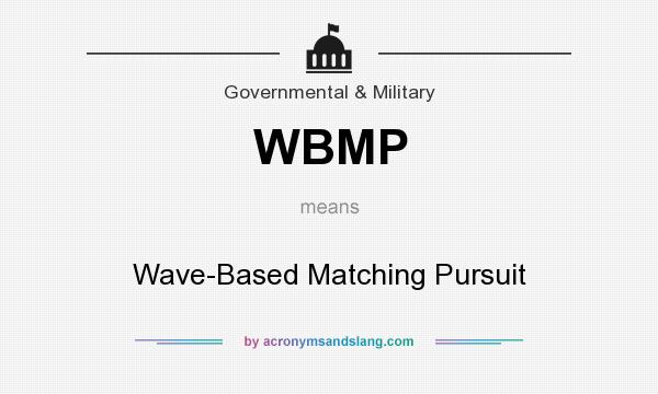What does WBMP mean? It stands for Wave-Based Matching Pursuit