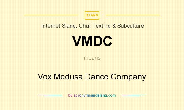 What does VMDC mean? It stands for Vox Medusa Dance Company