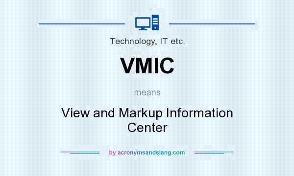 What does VMIC mean? It stands for View and Markup Information Center