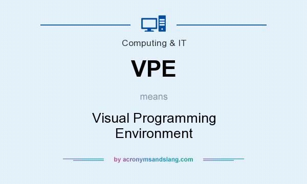 What does VPE mean? It stands for Visual Programming Environment