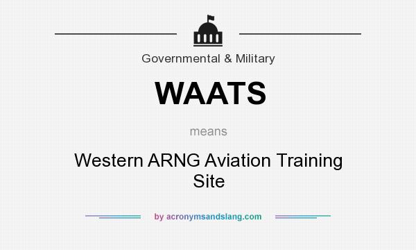 What does WAATS mean? It stands for Western ARNG Aviation Training Site