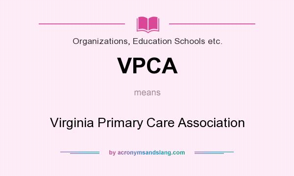 What does VPCA mean? It stands for Virginia Primary Care Association