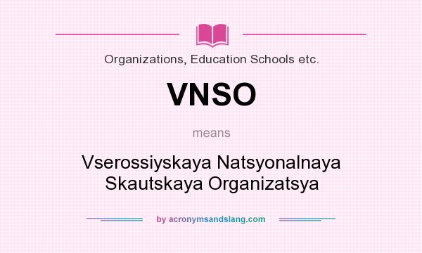 What does VNSO mean? It stands for Vserossiyskaya Natsyonalnaya Skautskaya Organizatsya
