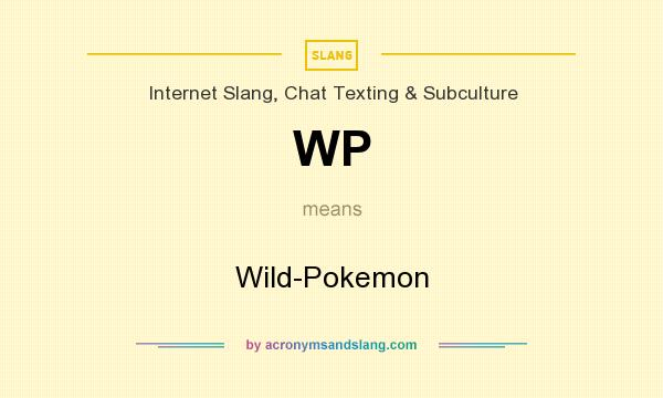 What does WP mean? It stands for Wild-Pokemon