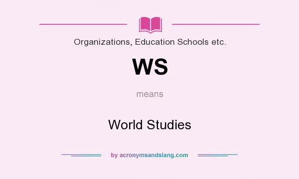 What does WS mean? It stands for World Studies