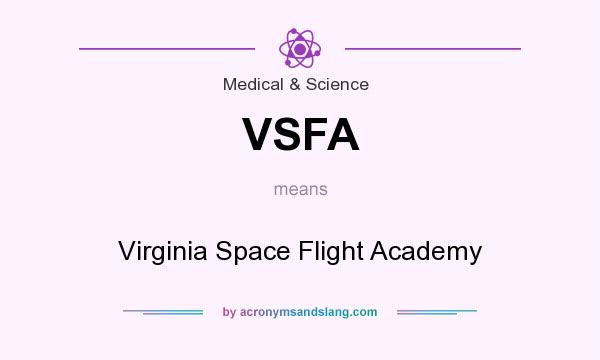 What does VSFA mean? It stands for Virginia Space Flight Academy