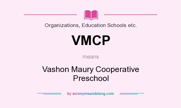What does VMCP mean? It stands for Vashon Maury Cooperative Preschool