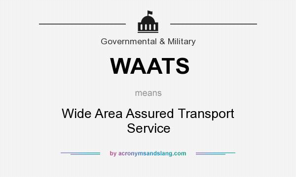 What does WAATS mean? It stands for Wide Area Assured Transport Service