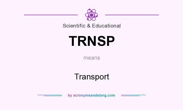 What does TRNSP mean? It stands for Transport