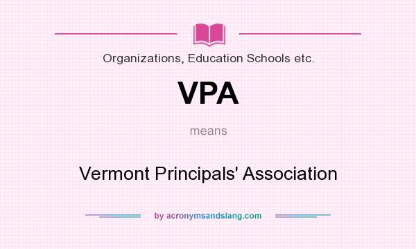 What does VPA mean? It stands for Vermont Principals` Association