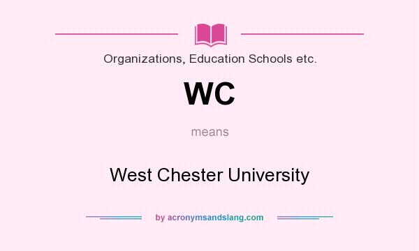 What does WC mean? It stands for West Chester University