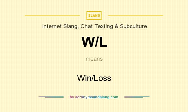 What does W/L mean? It stands for Win/Loss