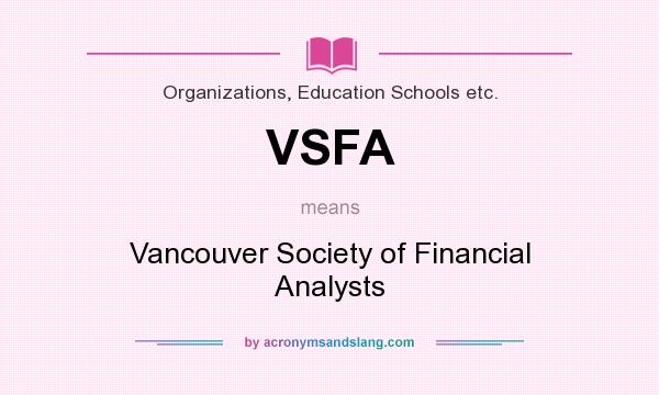 What does VSFA mean? It stands for Vancouver Society of Financial Analysts