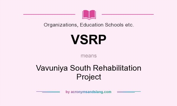 What does VSRP mean? It stands for Vavuniya South Rehabilitation Project