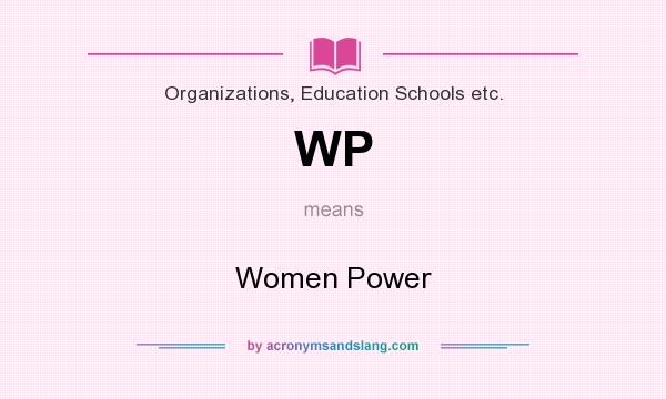 What does WP mean? It stands for Women Power