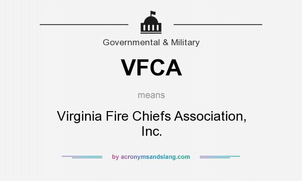 What does VFCA mean? It stands for Virginia Fire Chiefs Association, Inc.