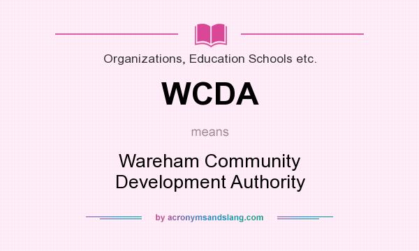 What does WCDA mean? It stands for Wareham Community Development Authority