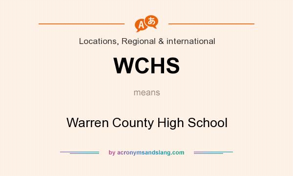 What does WCHS mean? It stands for Warren County High School