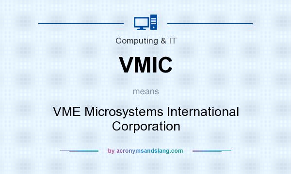 What does VMIC mean? It stands for VME Microsystems International Corporation
