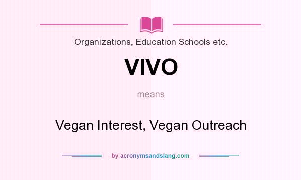 What does VIVO mean? It stands for Vegan Interest, Vegan Outreach