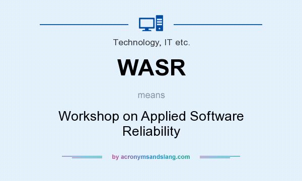 What does WASR mean? It stands for Workshop on Applied Software Reliability