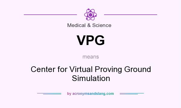 What does VPG mean? It stands for Center for Virtual Proving Ground Simulation