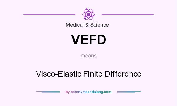What does VEFD mean? It stands for Visco-Elastic Finite Difference