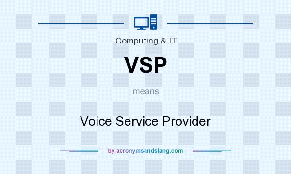 What does VSP mean? It stands for Voice Service Provider