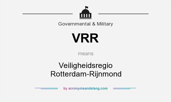 What does VRR mean? It stands for Veiligheidsregio Rotterdam-Rijnmond