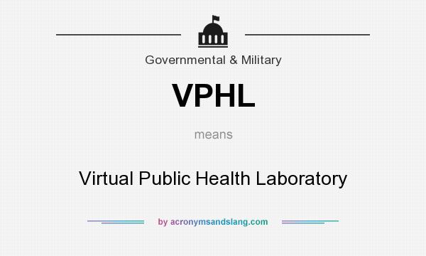What does VPHL mean? It stands for Virtual Public Health Laboratory