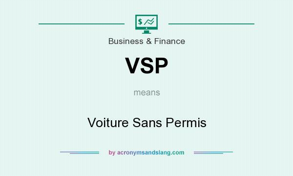 What does VSP mean? It stands for Voiture Sans Permis