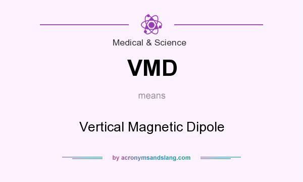 What does VMD mean? It stands for Vertical Magnetic Dipole