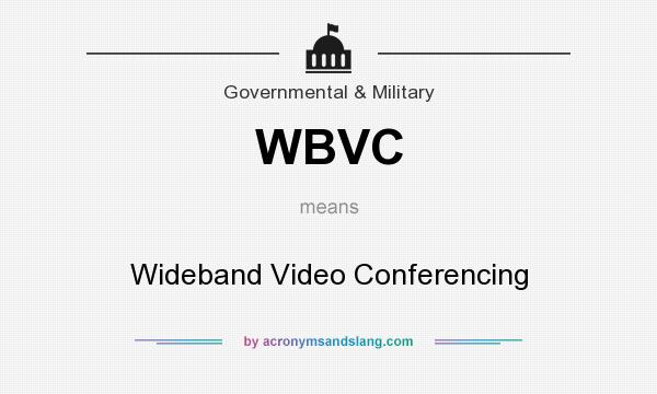 What does WBVC mean? It stands for Wideband Video Conferencing