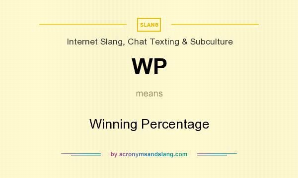 What does WP mean? It stands for Winning Percentage