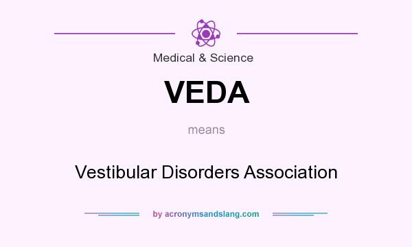 What does VEDA mean? It stands for Vestibular Disorders Association